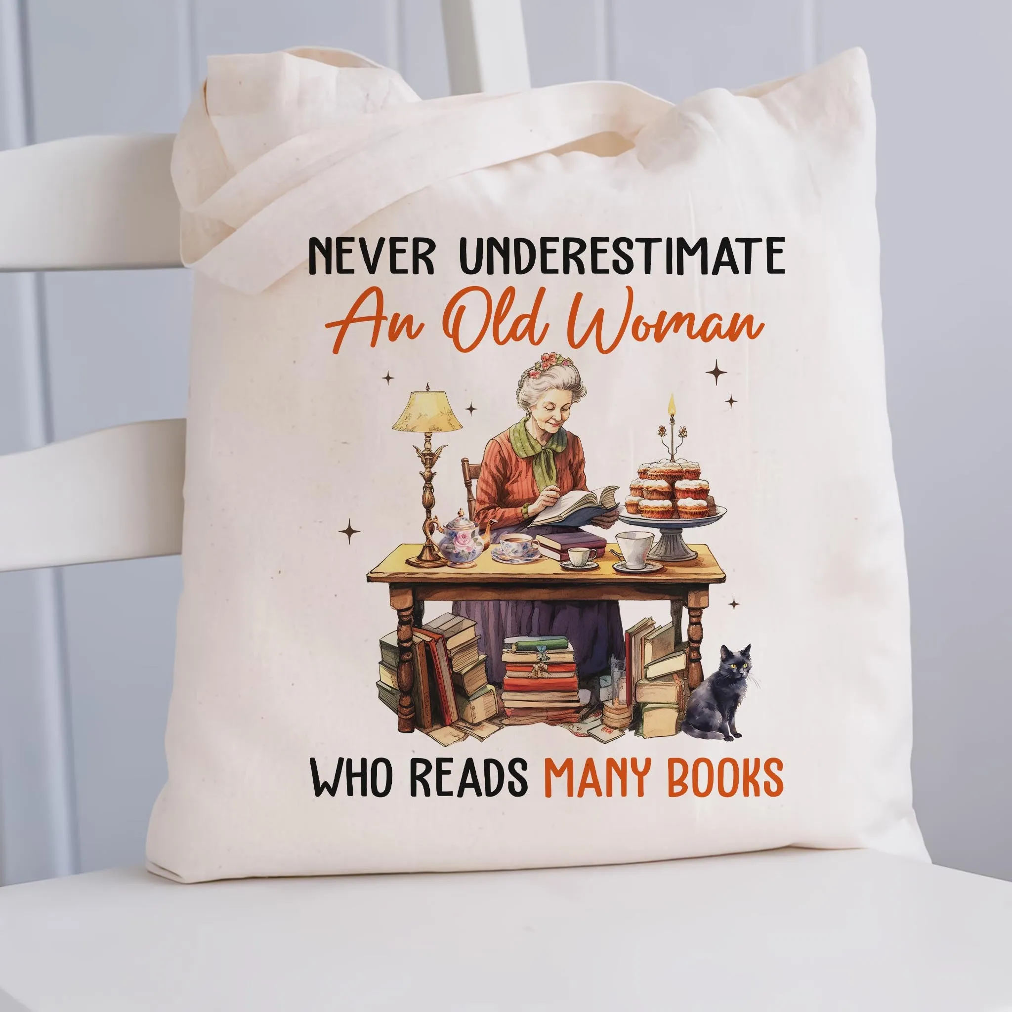 Never Underestimate An Old Woman Who Reads Many Books Book Lovers Gift TBW367