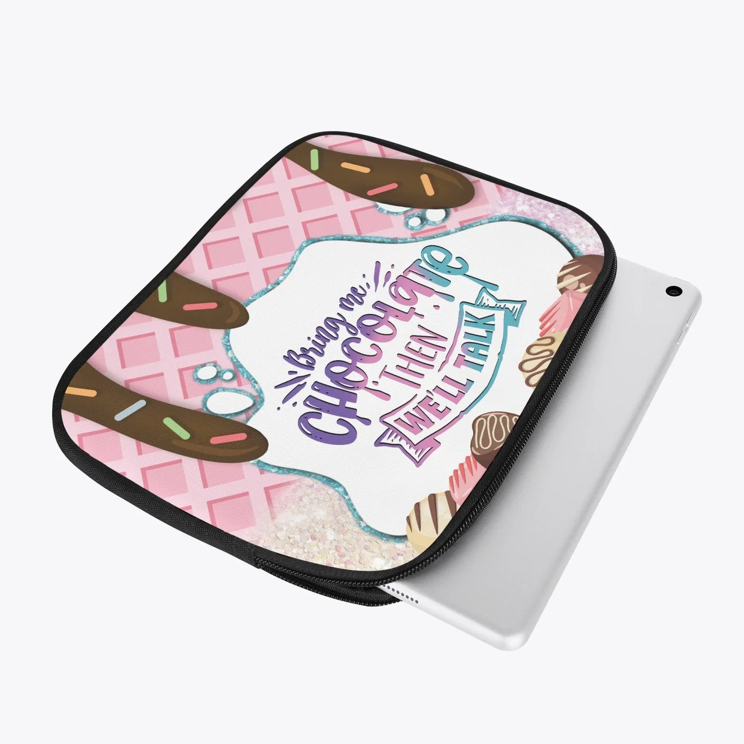 Tablet Sleeve - Bring me Chocolate then we'll talk, awd-666