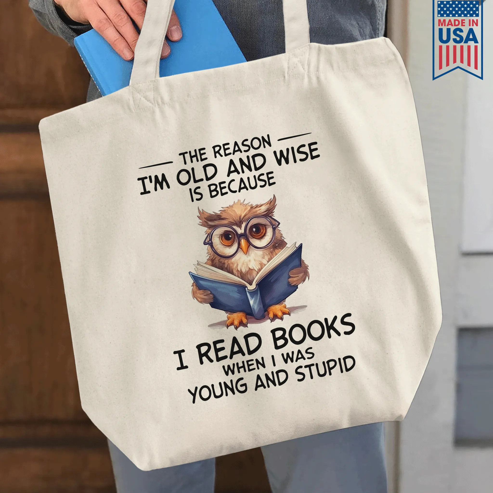 The Reason I'm Old And Wise Is Because I Read Books When I Was Young And Stupid Book Lovers Gift TBW363