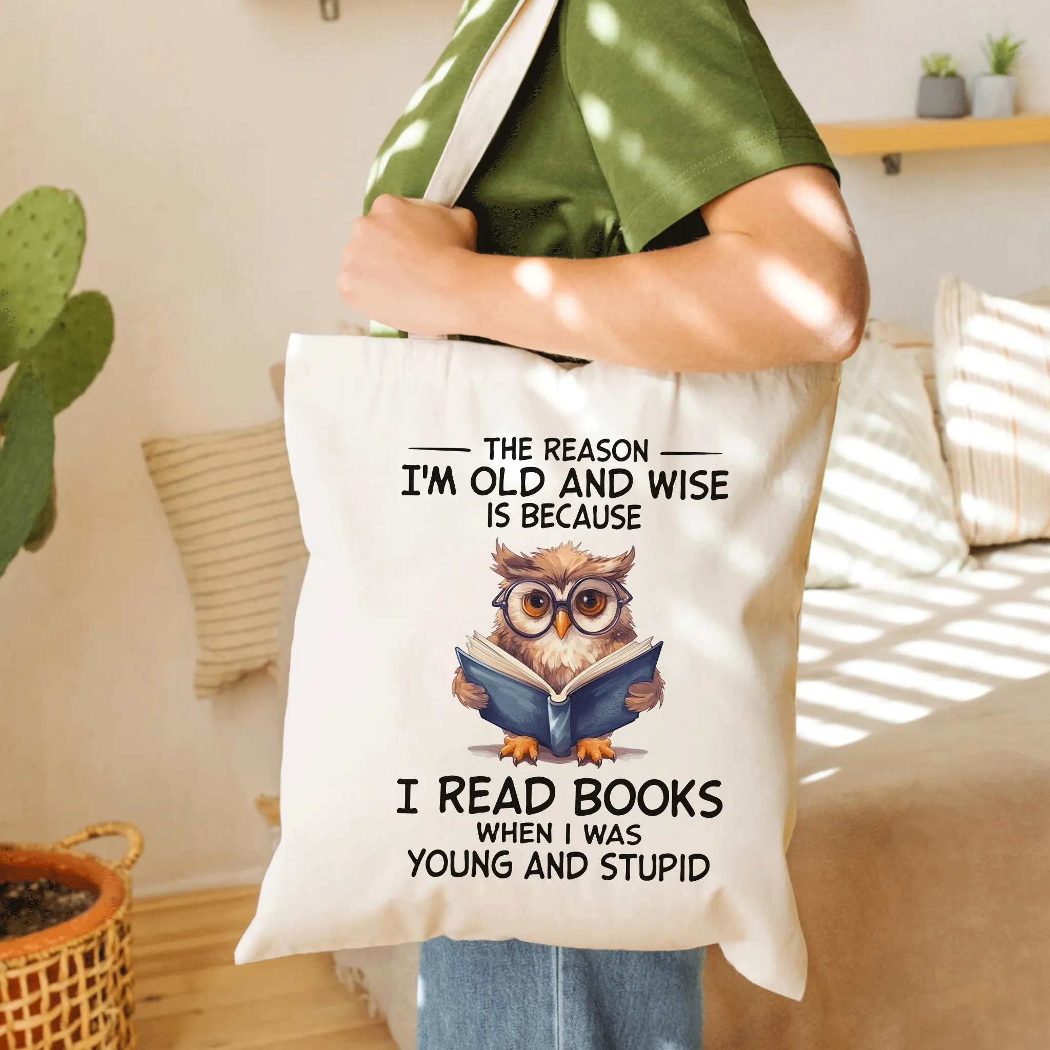 The Reason I'm Old And Wise Is Because I Read Books When I Was Young And Stupid Book Lovers Gift TBW363