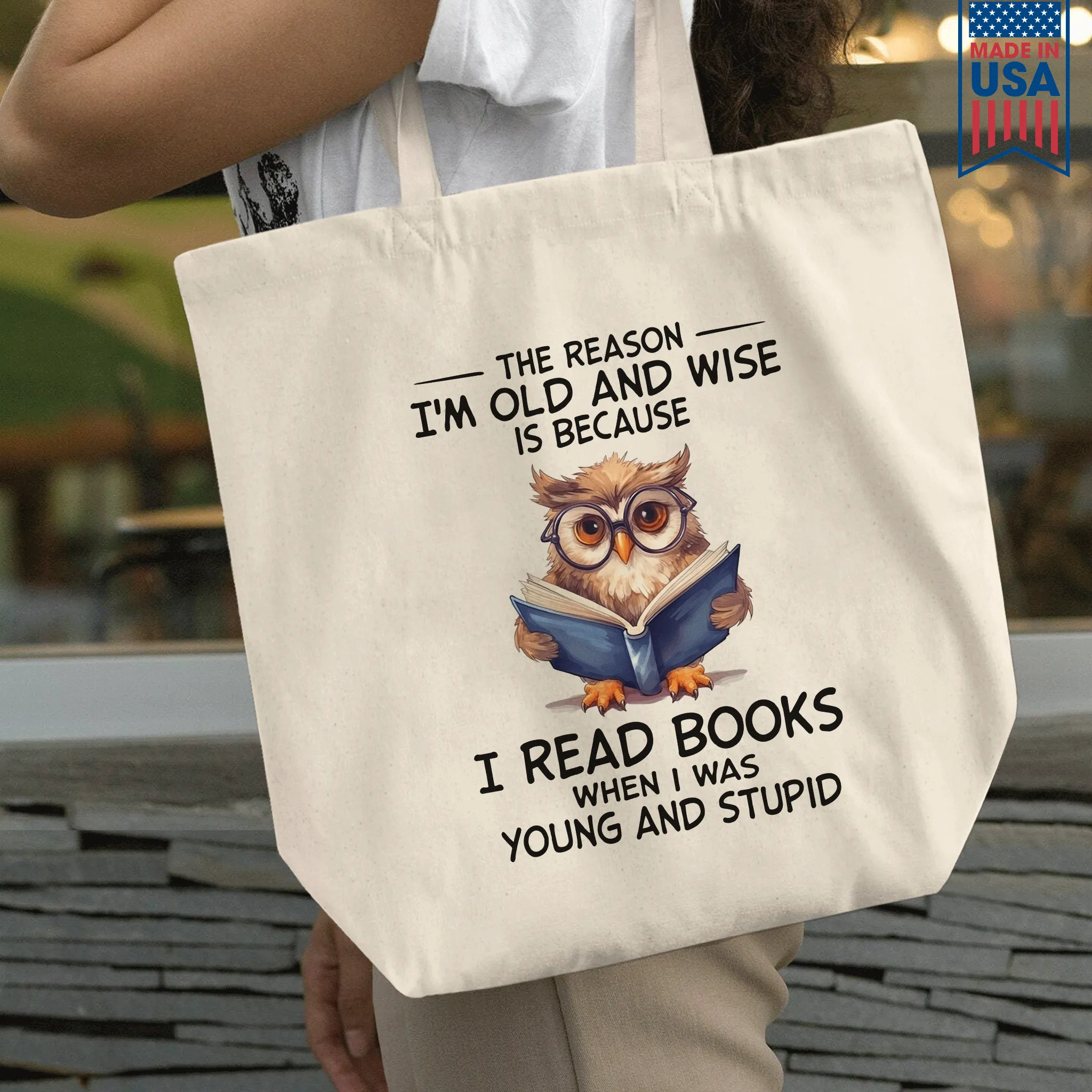 The Reason I'm Old And Wise Is Because I Read Books When I Was Young And Stupid Book Lovers Gift TBW363