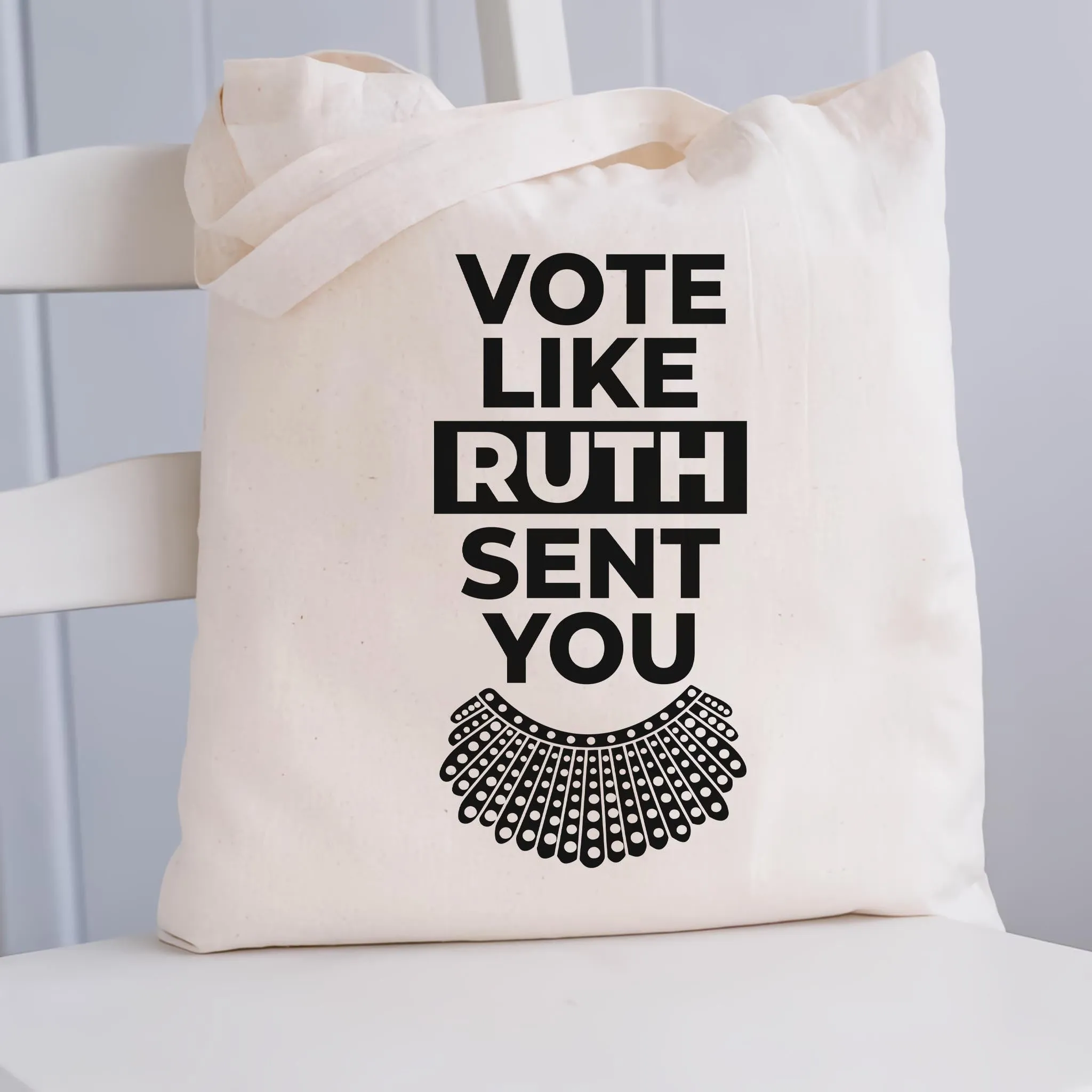 Vote Like Ruth Sent You Tote Bag TBW395