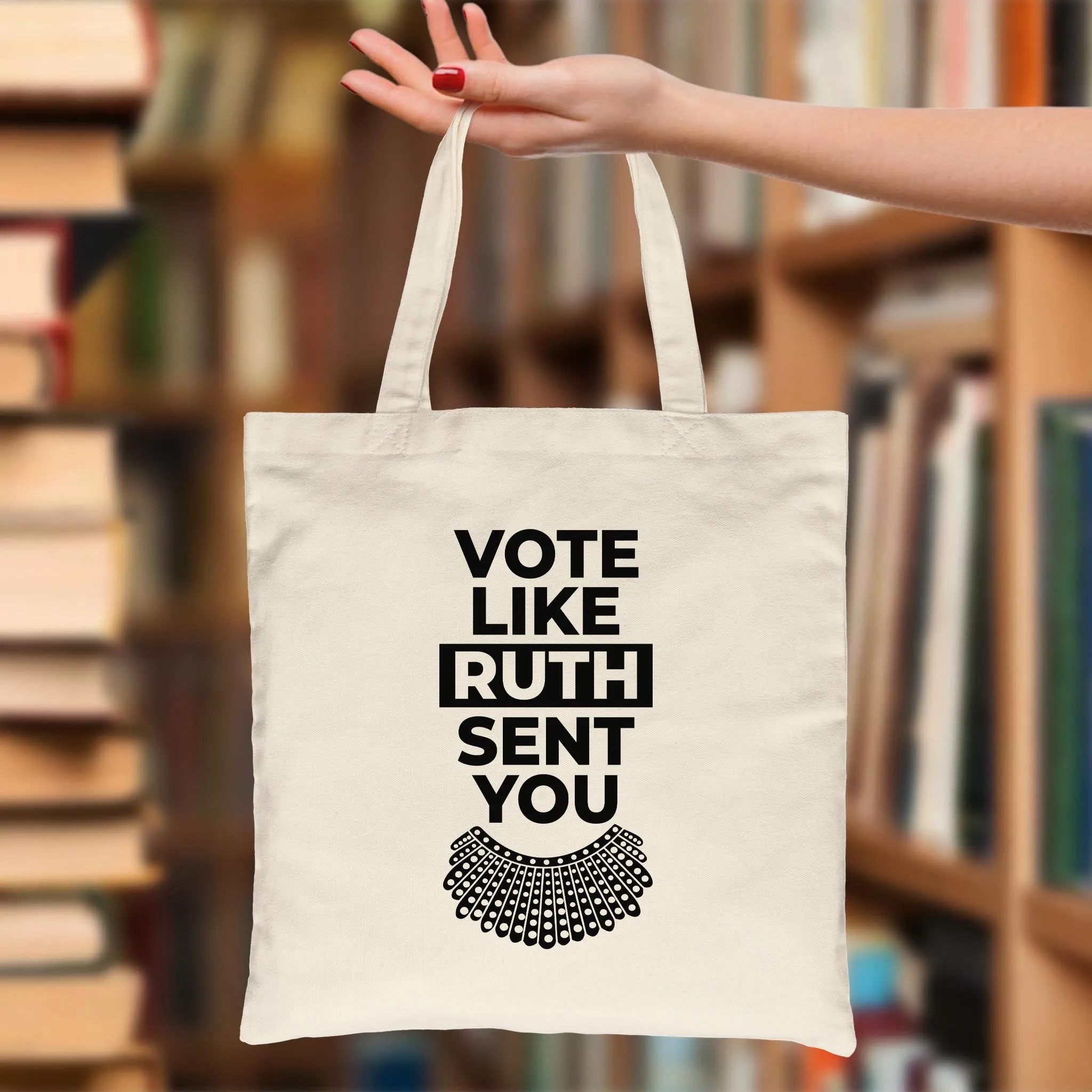 Vote Like Ruth Sent You Tote Bag TBW395